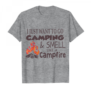 I Just Want To Go Camping Smell Like A Campfire Branded Unisex T-Shirt
