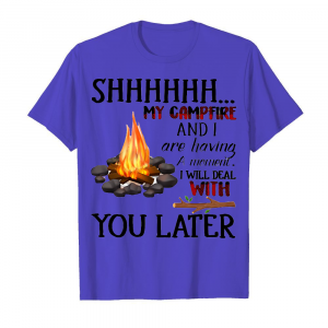 shhhhhh-my-campfire-and-i-are-having-a-moment-mens-t-shirt
