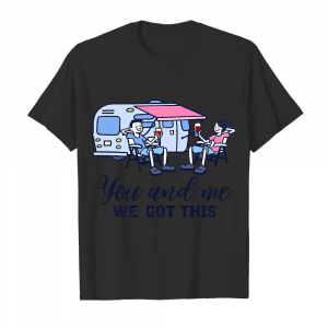you-and-me-we-got-this-mens-t-shirt